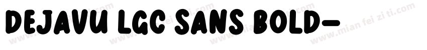 DejaVu LGC Sans Bold字体转换